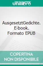 AusgesetztGedichte. E-book. Formato EPUB ebook di Martin Szegedi