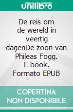 De reis om de wereld in veertig dagenDe zoon van Phileas Fogg. E-book. Formato EPUB