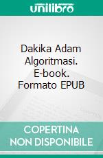 Dakika Adam Algoritmasi. E-book. Formato EPUB ebook