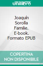 Joaquín Sorolla Familie. E-book. Formato EPUB ebook