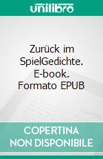 Zurück im SpielGedichte. E-book. Formato EPUB