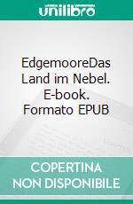 EdgemooreDas Land im Nebel. E-book. Formato EPUB ebook di Till Straßner