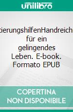 OrientierungshilfenHandreichungen für ein gelingendes Leben. E-book. Formato EPUB ebook di Sascha Büttner