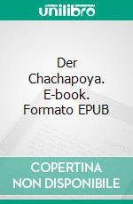 Der Chachapoya. E-book. Formato EPUB