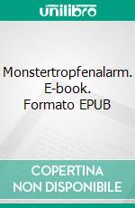 Monstertropfenalarm. E-book. Formato EPUB