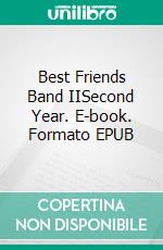 Best Friends Band IISecond Year. E-book. Formato EPUB ebook