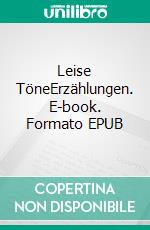 Leise TöneErzählungen. E-book. Formato EPUB ebook