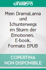 Mein DramaLama und Ichunterwegs im Sturm der Emotionen. E-book. Formato EPUB ebook