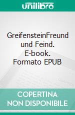 GreifensteinFreund und Feind. E-book. Formato EPUB ebook