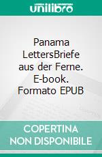 Panama LettersBriefe aus der Ferne. E-book. Formato EPUB ebook