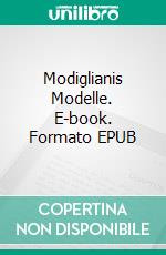 Modiglianis Modelle. E-book. Formato EPUB ebook