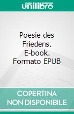 Poesie des Friedens. E-book. Formato EPUB ebook di Schriftroller Kulturverein Bissendorf e.V.