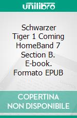 Schwarzer Tiger 1 Coming HomeBand 7 Section B. E-book. Formato EPUB ebook