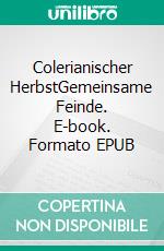 Colerianischer HerbstGemeinsame Feinde. E-book. Formato EPUB ebook di Sylvia Van Wijhe