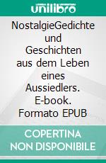 NostalgieGedichte und Geschichten aus dem Leben eines Aussiedlers. E-book. Formato EPUB ebook