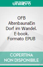 OFB AltenbaunaEin Dorf im Wandel. E-book. Formato EPUB ebook