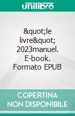 &quot;le livre&quot; 2023manuel. E-book. Formato EPUB ebook