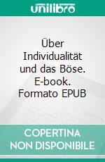 Über Individualität und das Böse. E-book. Formato EPUB ebook di Jan Szczepanski