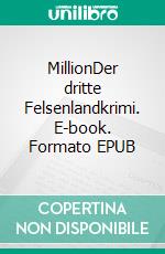 MillionDer dritte Felsenlandkrimi. E-book. Formato EPUB ebook