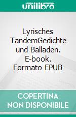 Lyrisches TandemGedichte und Balladen. E-book. Formato EPUB ebook di Anne Riebel