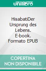 HisabatiDer Ursprung des Lebens. E-book. Formato EPUB ebook