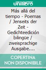 Más allá del tiempo - Poemas / Jenseits der Zeit - Gedichteedición bilingüe / zweisprachige Ausgabe. E-book. Formato EPUB ebook