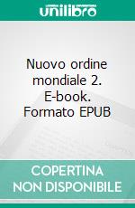 Nuovo ordine mondiale 2. E-book. Formato EPUB ebook di Eduard Wagner