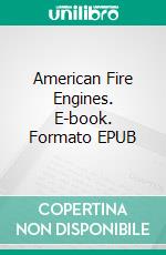 American Fire Engines. E-book. Formato EPUB ebook