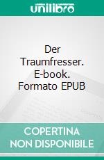 Der Traumfresser. E-book. Formato EPUB ebook
