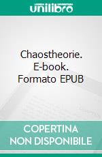 Chaostheorie. E-book. Formato EPUB ebook di Katharina Erfling