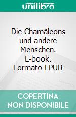 Die Chamäleons und andere Menschen. E-book. Formato EPUB ebook