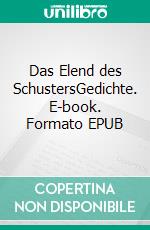 Das Elend des SchustersGedichte. E-book. Formato EPUB ebook di Christoph Sebastian Widdau