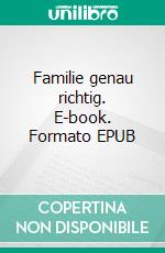 Familie genau richtig. E-book. Formato EPUB ebook