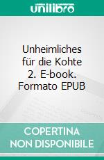 Unheimliches für die Kohte 2. E-book. Formato EPUB ebook