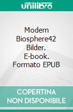 Modern Biosphere42 Bilder. E-book. Formato EPUB