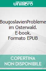 BougoslavienProbleme im Osterwald. E-book. Formato EPUB