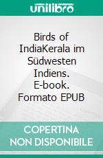 Birds of IndiaKerala im Südwesten Indiens. E-book. Formato EPUB ebook di Sr. fotolulu