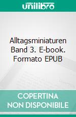 Alltagsminiaturen Band 3. E-book. Formato EPUB ebook