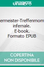 Bürgermeister-Treffenmomento infernale. E-book. Formato EPUB ebook di Kurt Christmann