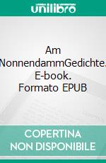 Am NonnendammGedichte. E-book. Formato EPUB ebook di Christoph Sebastian Widdau