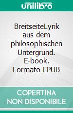 BreitseiteLyrik aus dem philosophischen Untergrund. E-book. Formato EPUB