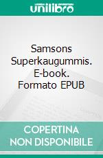 Samsons Superkaugummis. E-book. Formato EPUB