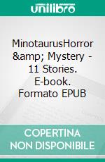 MinotaurusHorror & Mystery - 11 Stories. E-book. Formato EPUB ebook di Edgar Keiser