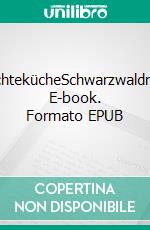 GerüchtekücheSchwarzwaldmarie. E-book. Formato EPUB ebook