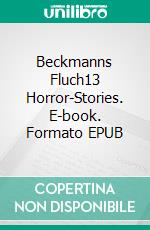 Beckmanns Fluch13 Horror-Stories. E-book. Formato EPUB ebook