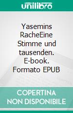 Yasemins RacheEine Stimme und tausenden. E-book. Formato EPUB ebook