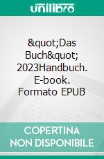 &quot;Das Buch&quot; 2023Handbuch. E-book. Formato EPUB ebook