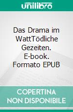 Das Drama im WattTödliche Gezeiten. E-book. Formato EPUB