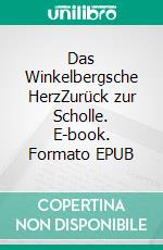 Das Winkelbergsche HerzZurück zur Scholle. E-book. Formato EPUB ebook