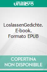 LoslassenGedichte. E-book. Formato EPUB ebook